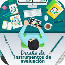 DISEÑO DE INSTRUMENTOS DE EVALUACIÓN - TÉCNICO DOCENTE EN EVALUACIÓN EDUCATIVA Abril 2024
